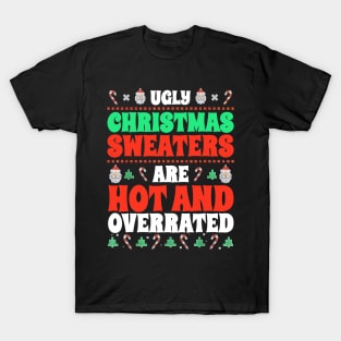 ugly Christmas s are hot and overrated 1 T-Shirt